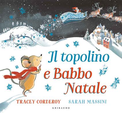 Il topolino e Babbo Natale. Ediz. a colori - Tracey Corderoy - copertina