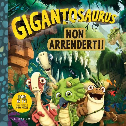 Non arrenderti. Gigantosaurus. Ediz. a colori - copertina