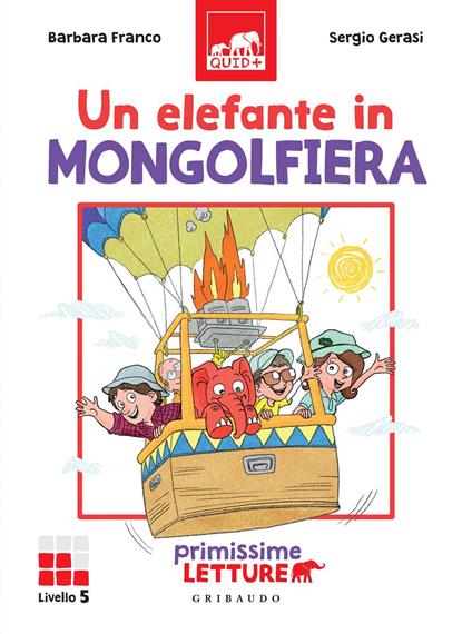 Un elefante in mongolfiera. Primissime letture. Livello 5 - Barbara Franco,Sergio Gerasi - ebook