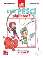 Che pesci pigliamo? Primissime letture. Livello 5