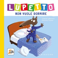 Lupetto non vuole condividere - Orianne Lallemand - Feltrinelli Editore