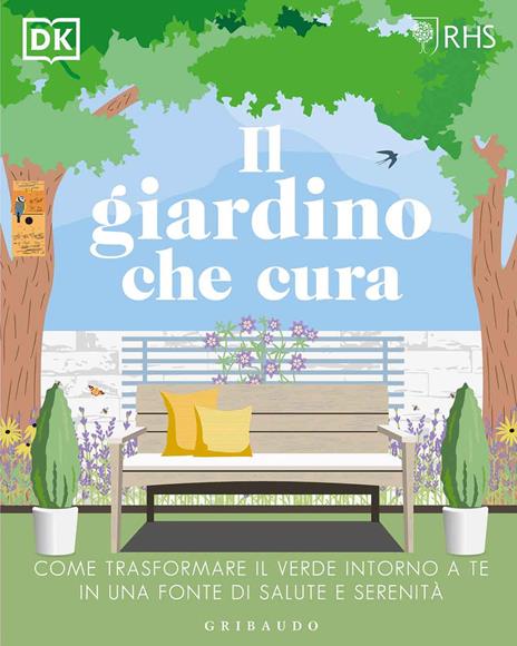 Il giardino che cura. Come trasformare il verde intorno a te in una fonte di salute e serenità - copertina