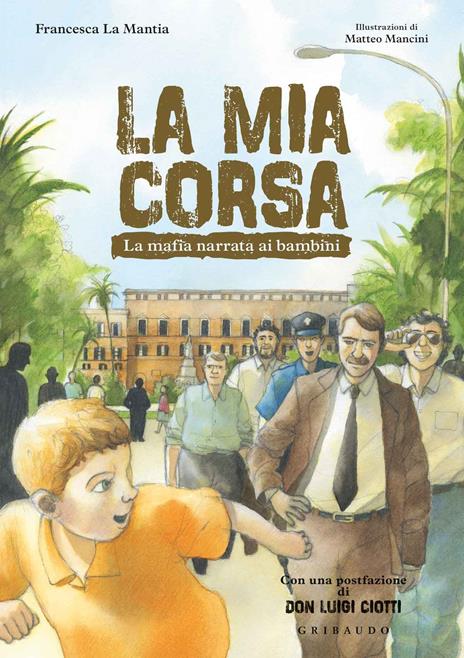 La mia corsa. La mafia narrata ai bambini - Francesca La Mantia - copertina