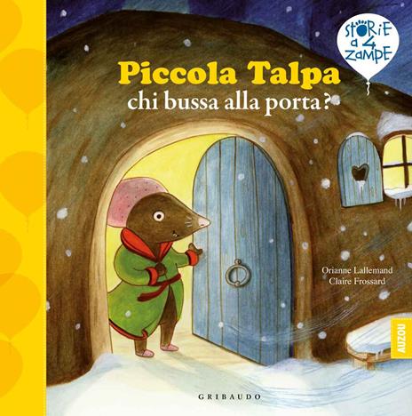 Piccola Talpa, chi bussa alla porta? Ediz. a colori - Orianne Lallemand - copertina