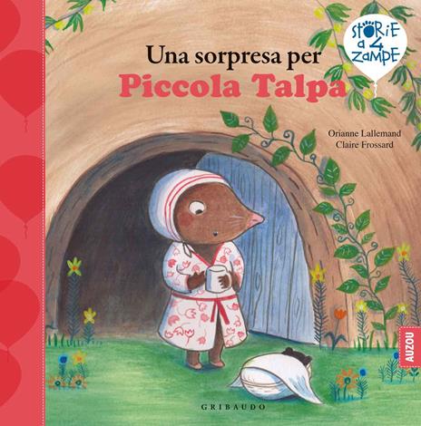 Una sorpresa per Piccola Talpa. Ediz. a colori - Orianne Lallemand - copertina