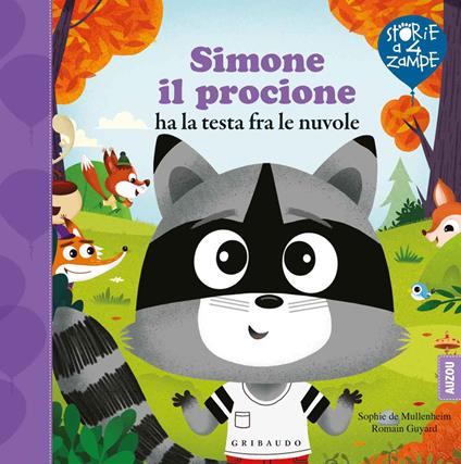 Simone il procione ha la testa fra le nuvole. Ediz. a colori - Sophie de Mullenheim,Romain Guyard - copertina