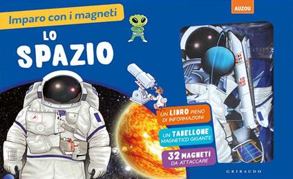 Lo spazio. Imparo con i magneti. Ediz. a colori. Con gadget - copertina