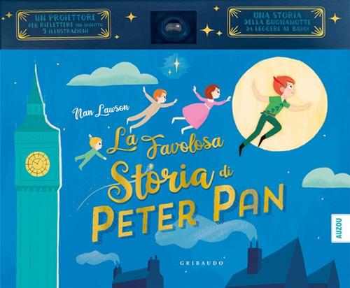 La favolosa storia di Peter Pan da J. M. Barrie. Con proiettore - Libro -  Gribaudo - Libri sonori | laFeltrinelli