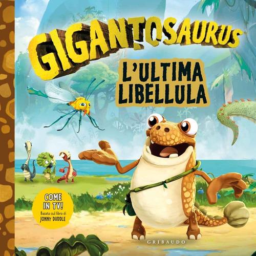 L'ultima libellula. Gigantosaurus. Ediz. a colori - copertina