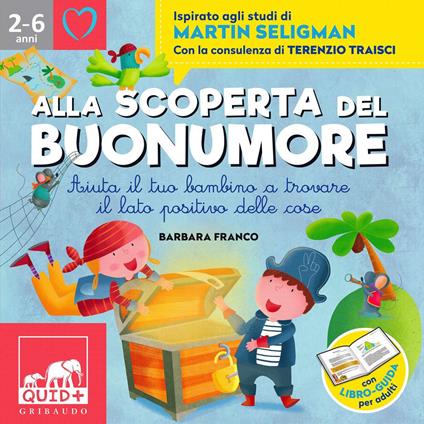 Alla scoperta del buonumore. Aiuta il tuo bambino a trovare il lato positivo delle cose. Ispirato agli studi di Martin Seligman - Barbara Franco,Terenzio Traisci - ebook