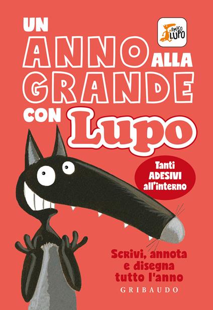 Un anno alla grande con Lupo. Amico lupo. Con adesivi. Ediz. a colori - Orianne Lallemand - copertina