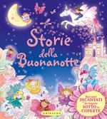 Storie della buonanotte. Racconti incantati da leggere sotto le coperte. Ediz. a colori