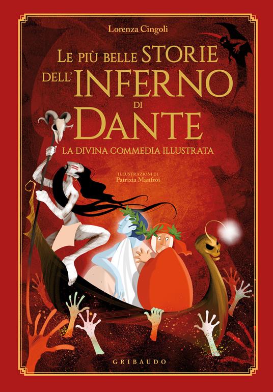 Le più belle storie dell'Inferno di Dante. La Divina Commedia illustrata -  Lorenza Cingoli - Libro - Gribaudo - Le grandi raccolte | laFeltrinelli