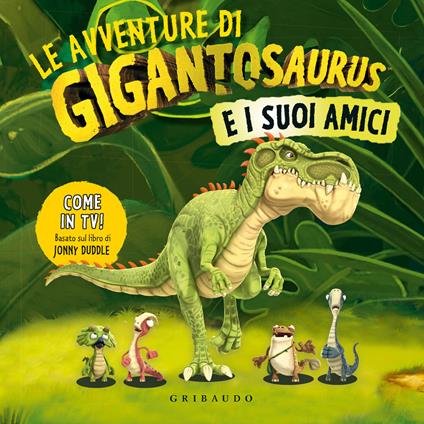 Le avventure di Gigantosaurus e i suoi amici. Ediz. a colori - copertina