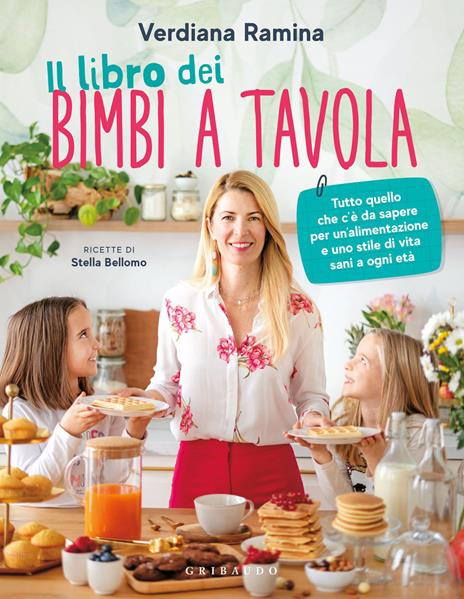 Il libro dei bimbi a tavola. Tutto quello che c'è da sapere per un'alimentazione e uno stile di vita sani a ogni età - Verdiana Ramina - copertina