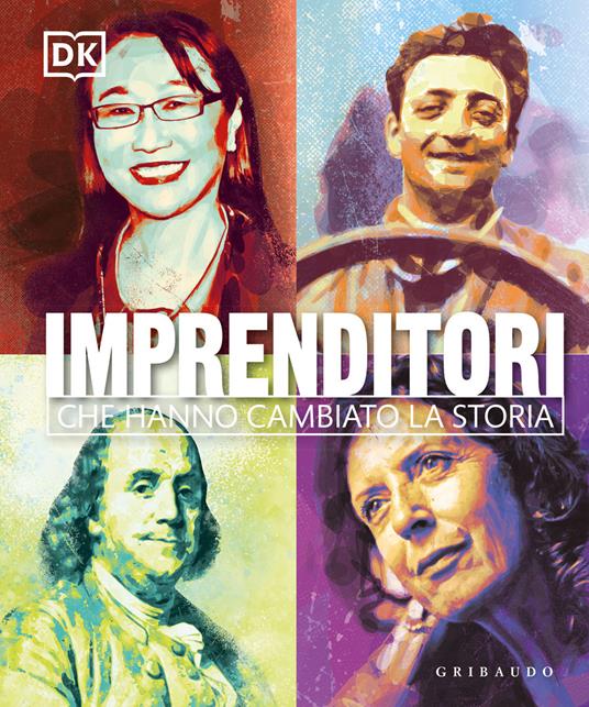 Imprenditori che hanno cambiato la storia. Ediz. illustrata - copertina