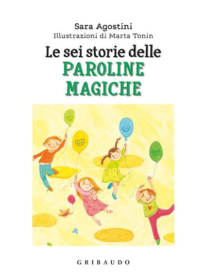 Le sei storie delle paroline magiche. Ediz. a colori - Sara Agostini - copertina