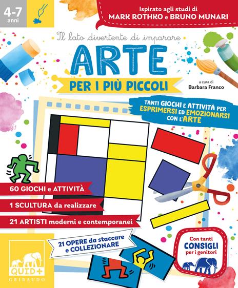 Arte per i più piccoli. Tanti giochi e attività per esprimersi ed emozionarsi con l'arte e le sue espressioni. Ediz. a colori - Barbara Franco - copertina