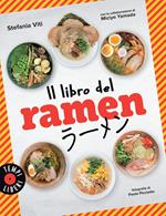 Il libro del ramen. Ediz. illustrata