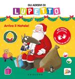 Gli adesivi di Lupetto. Arriva il Natale! Amico lupo. Ediz. a colori