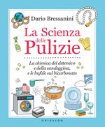 La scienza delle pulizie. La chimica del detersivo e della candeggina, e le bufale sul bicarbonato