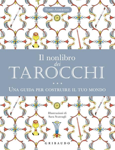 Il nonlibro dei tarocchi. Una guida per costruire il tuo mondo - Fabio Albertini - copertina