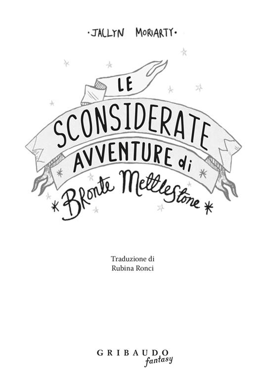 Le sconsiderate avventure di Bronte Mettlestone - Jaclyn Moriarty - 3