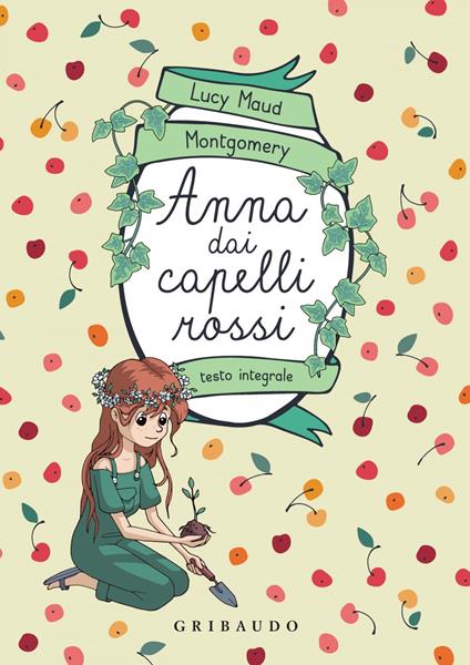 Anna dai capelli rossi. Ediz. integrale - Lucy Maud Montgomery,Claudia Valentini - ebook