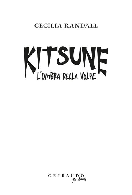 Kitsune. L'ombra della volpe - Cecilia Randall - 3