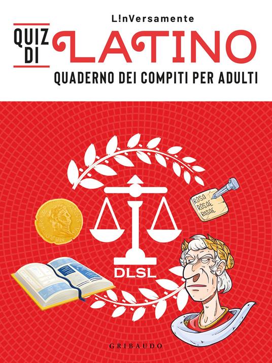 Quiz di latino. Quaderno dei compiti per adulti - L!nVersamente - Libro -  Gribaudo - Passioni