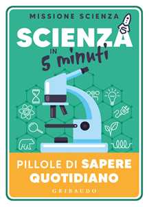 Libro Scienza in 5 minuti. Pillole di sapere quotidiano 