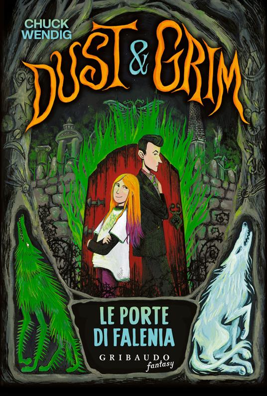 Le porte di Falenia. Dust & Grim - Chuck Wendig - copertina