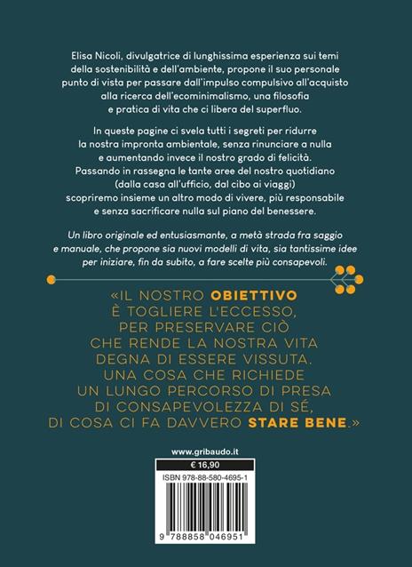 Ecominimalismo. L'arte perduta dell'essenziale. Perché consumare meno e meglio può salvare noi e il pianeta - Elisa Nicoli - 10