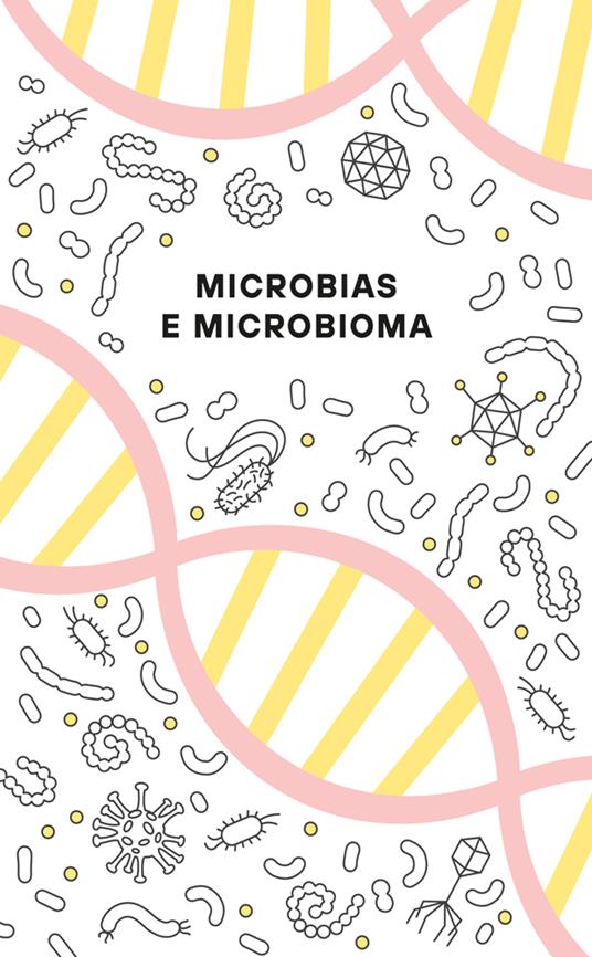 Non è mai morto nessuno. Dagli impasti crudi al microbiota, viaggio nella microbiologia di tutti i giorni - Alessandro Mustazzolu - 6