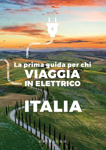 La prima guida per chi viaggia in elettrico. Italia - copertina