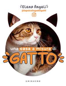 Libro Una casa a misura di gatto Elena Angeli