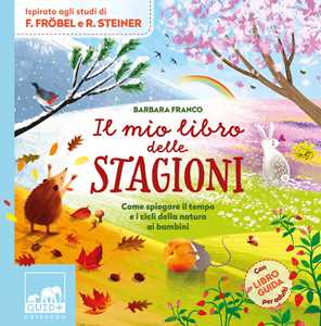 Libro Il mio libro delle stagioni. Come spiegare il tempo e i cicli della natura ai bambini. Ediz. a colori Barbara Franco