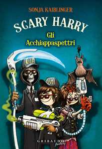 Libro Gli Acchiappaspettri. Scary Harry Sonja Kaiblinger