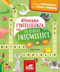 Libro Alleniamo l'intelligenza con 50 giochi enigmistici Barbara Franco