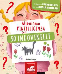 Libro Alleniamo l'intelligenza con 50 indovinelli Barbara Franco