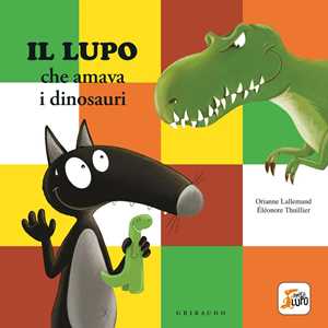 Libro Lupo che amava i dinosauri. Amico lupo. Ediz. a colori Orianne Lallemand