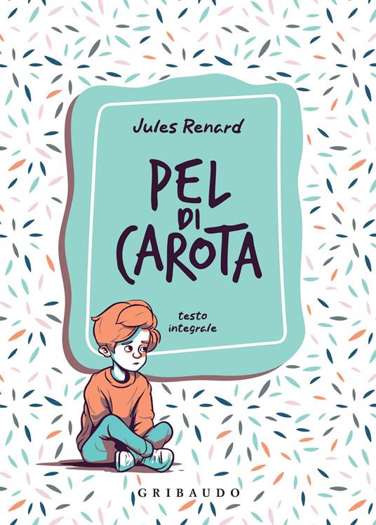 Pel di carota - Jules Renard,Maria Bastanzetti - ebook