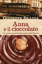 Anna e il cioccolato. L'avventurosa storia del creatore della NutKao