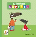 Gli opposti con Lupetto. Amico lupo. Ediz. a colori