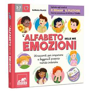 Libro L'alfabeto delle mie emozioni. 25 racconti per imparare a leggere il proprio mondo interiore. Ediz. a colori Barbara Franco