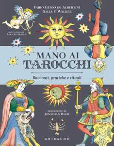 Libro Mano ai tarocchi. Racconti, pratiche e rituali Fabio Gennaro Albertini Dalia F. Walker