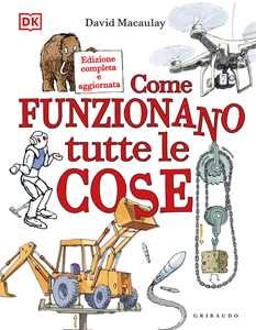 Libro Come funzionano tutte le cose David Macaulay