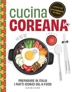 Libro Cucina coreana. Preparare in Italia i piatti iconici del K-food Junhui Lee