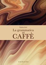 La grammatica del caffè