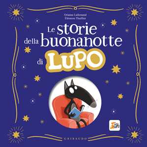 Libro Storie della buonanotte di Lupo. Amico lupo. Ediz. a colori Orianne Lallemand